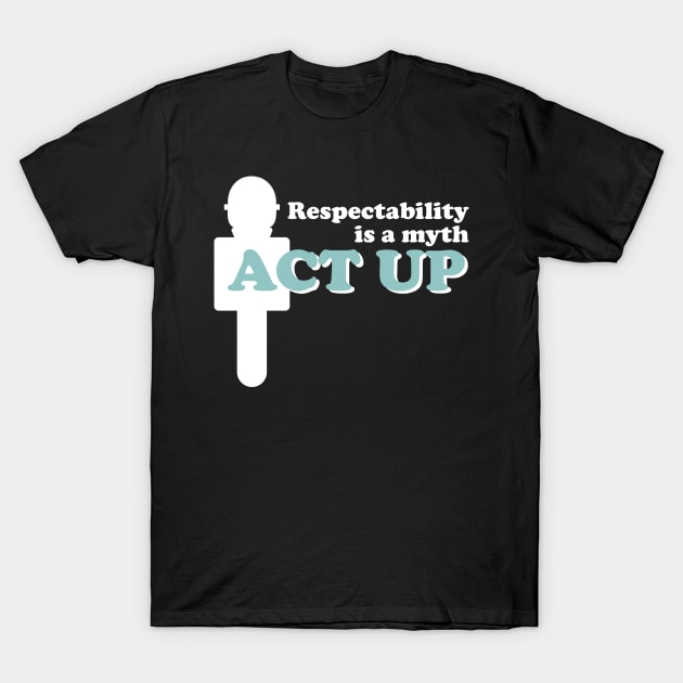 Act Up (Dark) T-Shirt by Girl With A Microphone